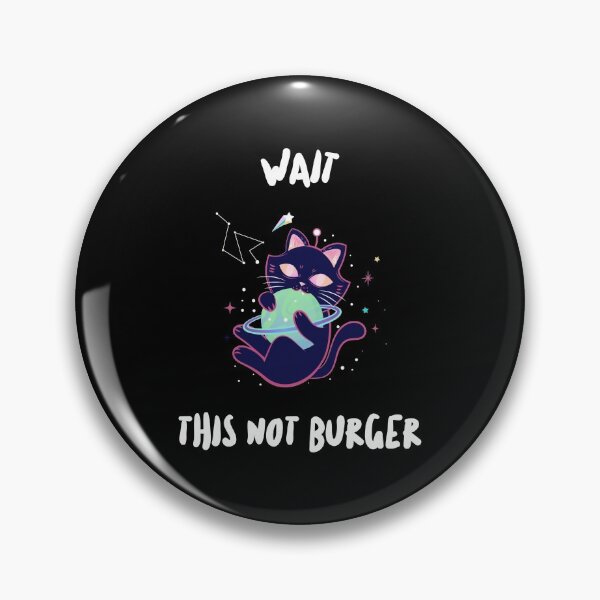 Item preview, Wait this not burger - galactic cat design designed and sold by VioletStudio.