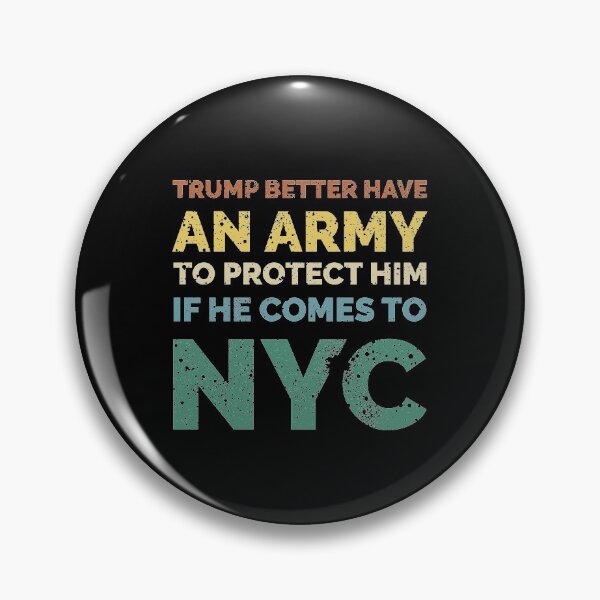 Artikelvorschau, TRUMP BESSER HABEN EINE ARMEE, WENN ER NACH NYC RETRO VINTAGE KOMMT entworfen und verkauft von TheFirstOne.