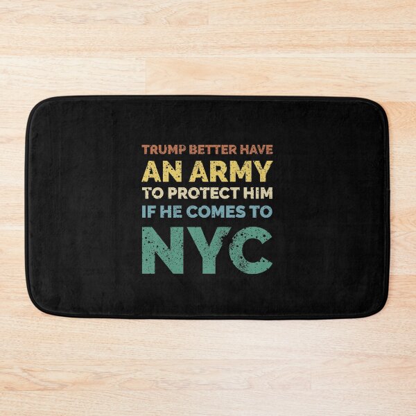 Item preview, TRUMP BETTER HAVE AN ARMY IF HE COMES TO NYC RETRO VINTAGE designed and sold by TheFirstOne.