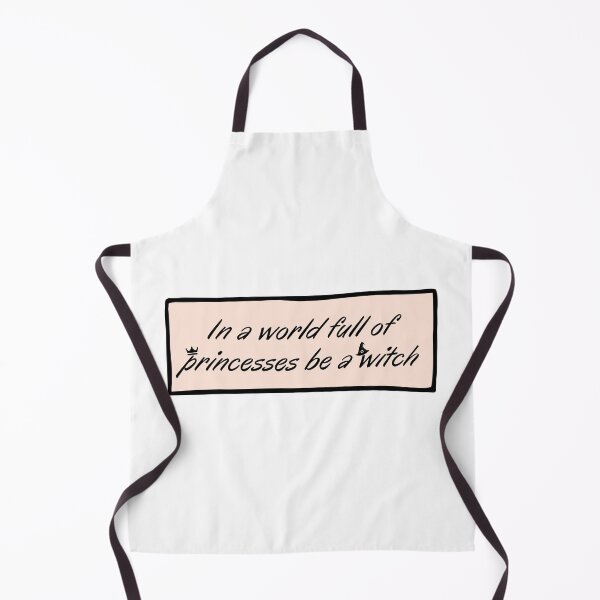 Item preview, In a world full of princesses be a witch designed and sold by Euc lid.