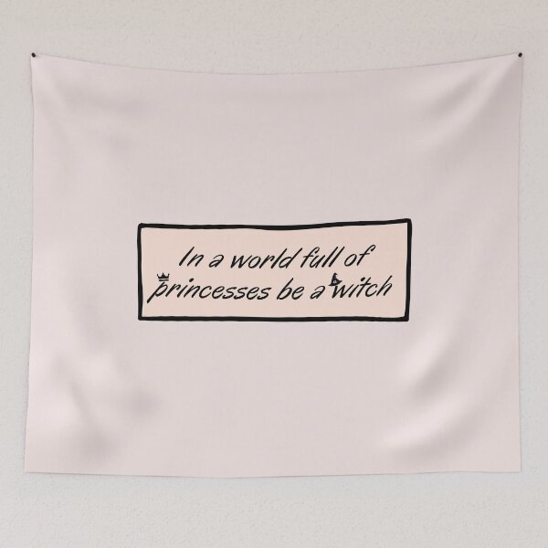 Item preview, In a world full of princesses be a witch designed and sold by Euc lid.
