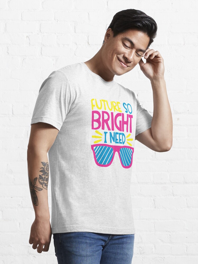 Disover I Need Bright Future Essential T-Shirt