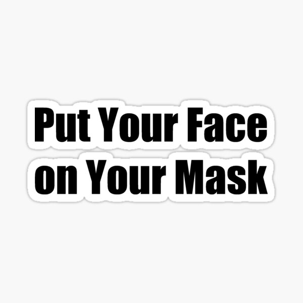 put-your-face-on-your-mask-sticker-for-sale-by-thelastofjune-redbubble