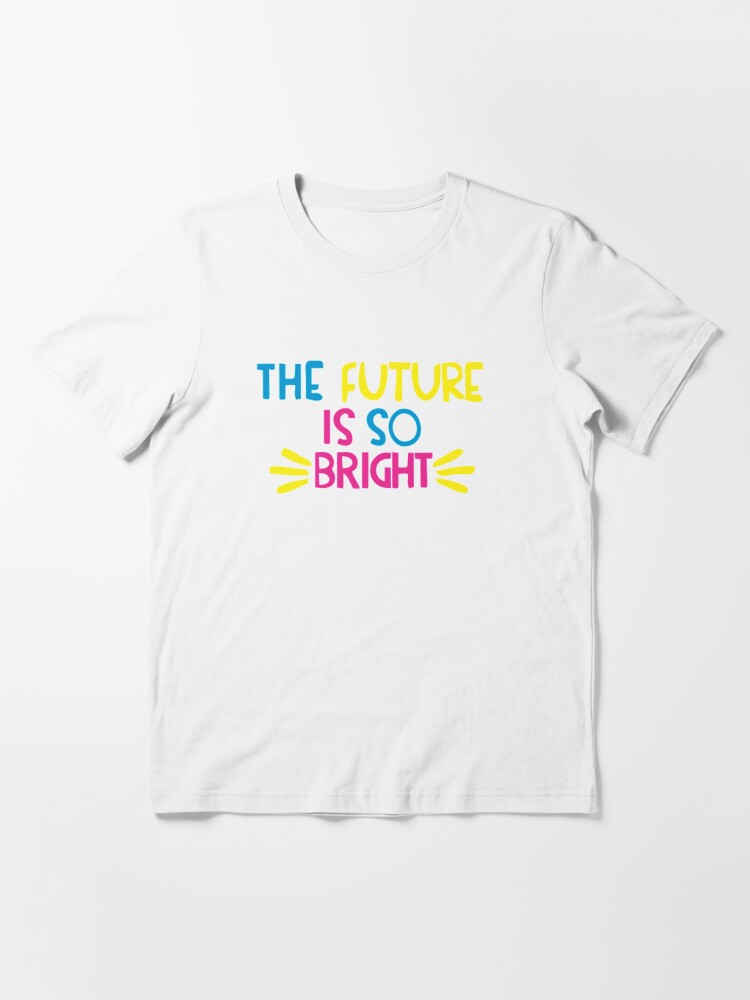 Discover Future So Bright  Essential T-Shirt
