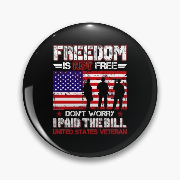 Item preview, Freedom is not free don't worry I paid the bill veteran designed and sold by TimoJohnson78.