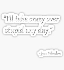 Words of Whedon - Crazy Sticker