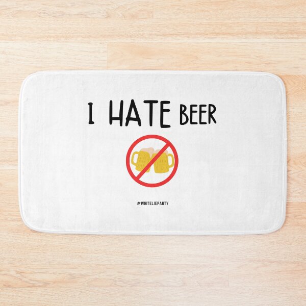Item preview, I hate beer - white lie party designed and sold by bas19101.