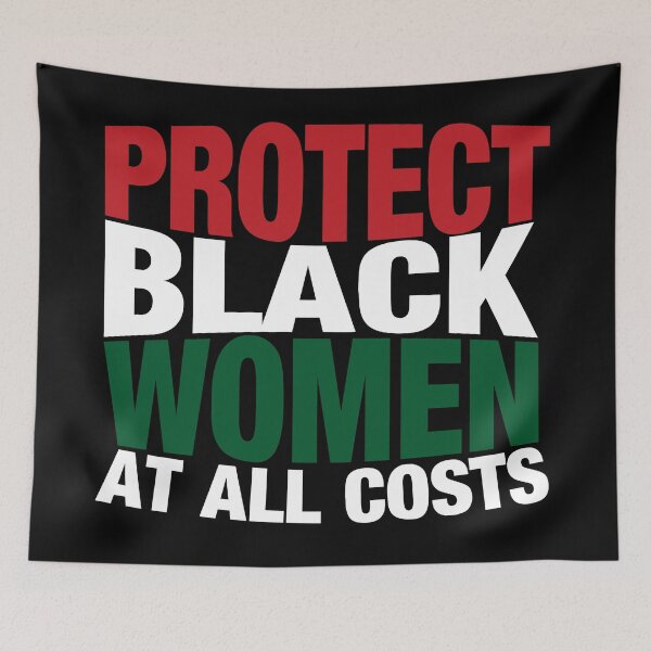 Item preview, Protect Black Women At All Costs designed and sold by blackartmatters.