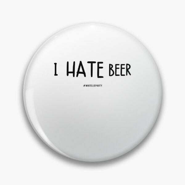 Item preview, I hate beer - white lie party designed and sold by bas19101.