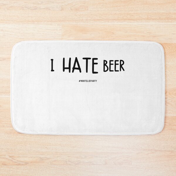 Item preview, I hate beer - white lie party designed and sold by bas19101.