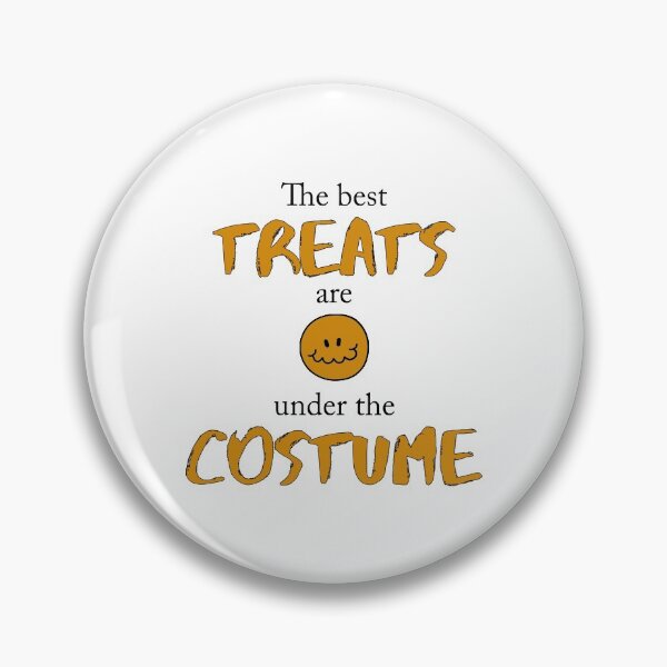 Item preview, The Best Treats Are Under The Costume designed and sold by rodmendonca.