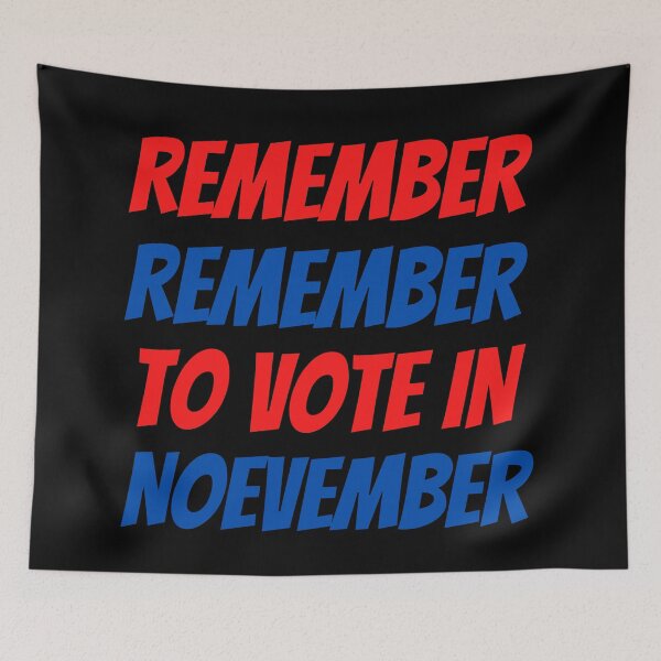 Item preview, remember remember to vote in November designed and sold by Zaibo.