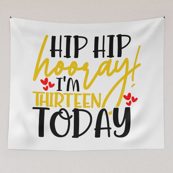Item preview, Hip hip hooray I’m Thirteen today designed and sold by purpleblobart.