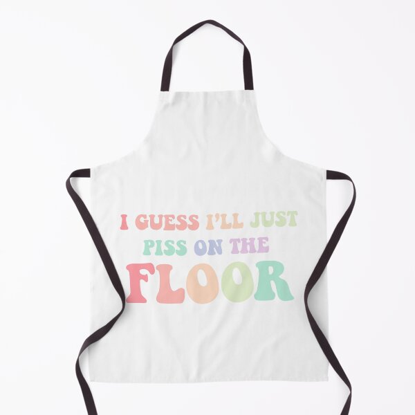 Item preview, I guess I'll just piss on the floor tiktok designed and sold by chloecreates-.