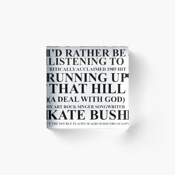 I'd Rather Be Listening To Kate Bush Acrylic Block