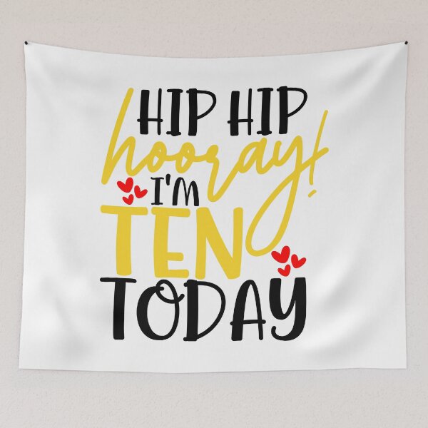 Item preview, Hip hip hooray I’m Ten today designed and sold by purpleblobart.