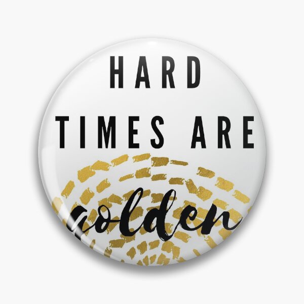 Item preview, Hard Times Are Golden designed and sold by brainagent.