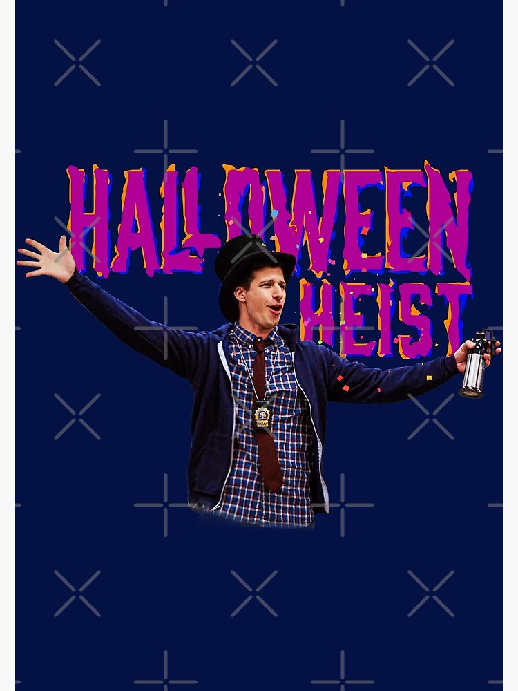 "Halloween Heist Brooklyn Nine Nine B99" Poster by avihail Redbubble