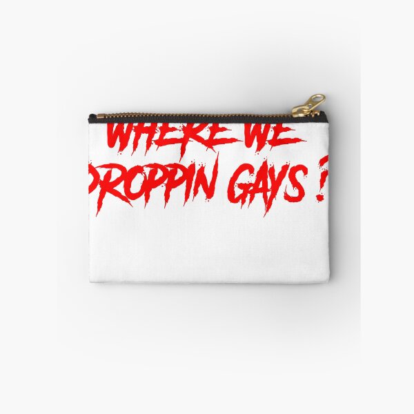 Item preview, where we droppin gays ? designed and sold by TheDevilStore.