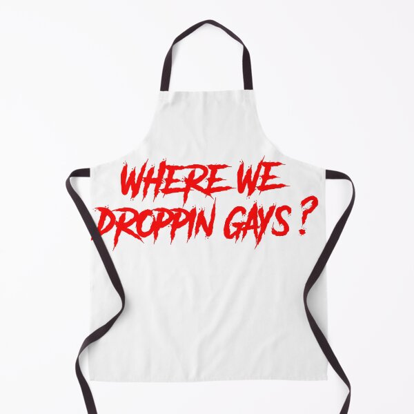 Item preview, where we droppin gays ? designed and sold by TheDevilStore.
