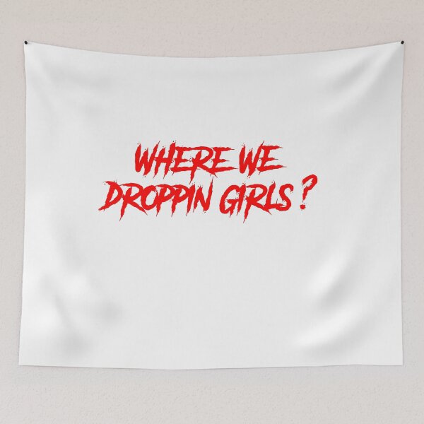 Item preview, where we droppin girls ? designed and sold by TheDevilStore.