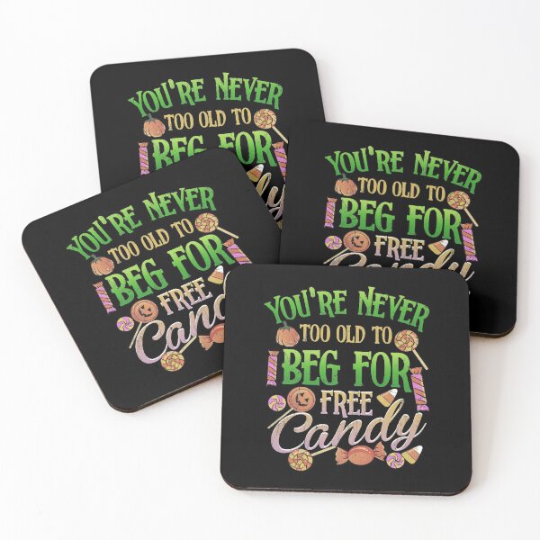 Item preview, You're Never Too Old To Beg For Free Candy Funny Halloween, ghost, witch, scary, skull, candy, funny horror, Halloween Funny Horror Friends designed and sold by sols.