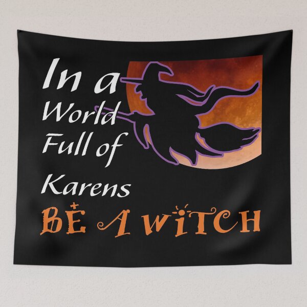 Item preview, In a world full of Karens be a witch Halloween designed and sold by AllLeftSides42.