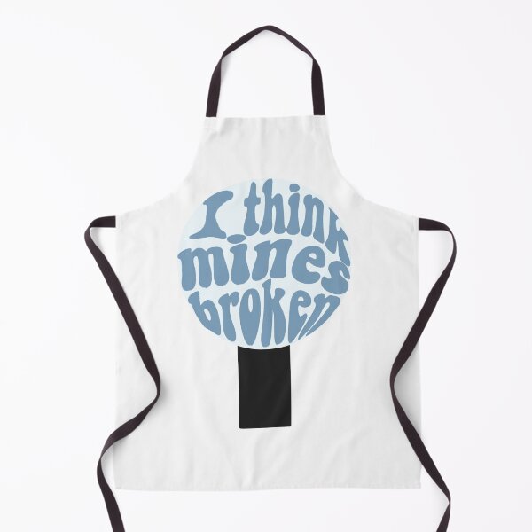 Item preview, I Think Mines Broken designed and sold by beckahbrooks.