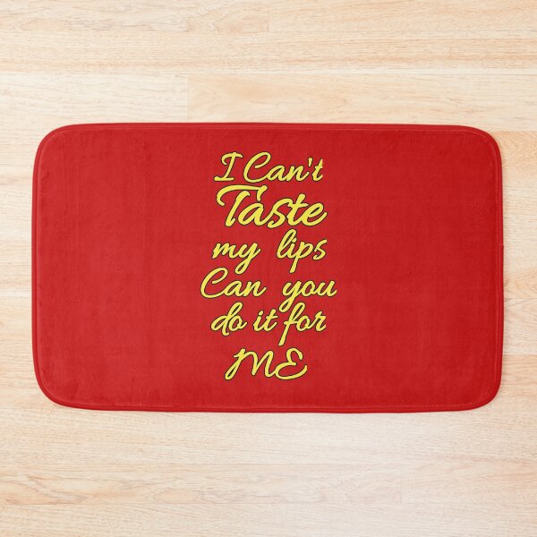 Item preview, Flirty quotes: I can't taste my lips can you do it for me (red and yellow) designed and sold by Moneysingh95.