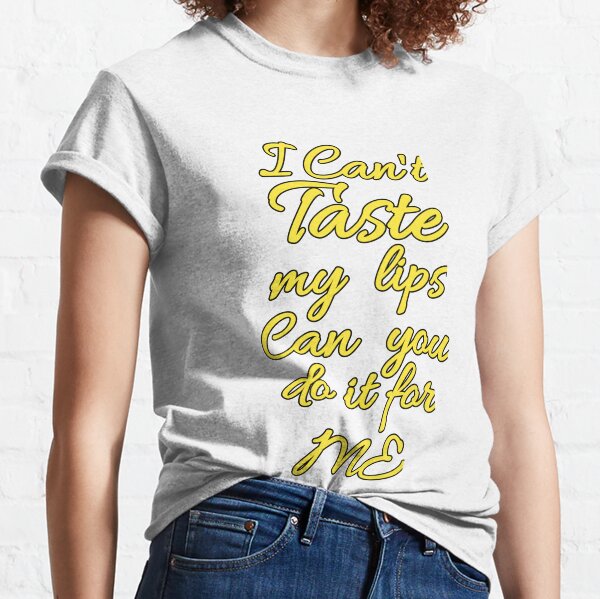 Flirty quotes: I can't taste my lips can you do it for me