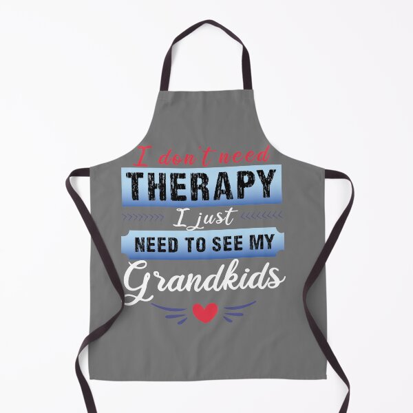 Item preview, I Don't Need Therapy I Just Need to See My Grandkids Funny Grandparent designed and sold by Dream-bubble.