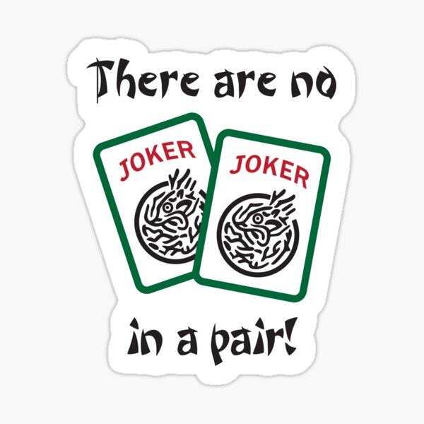Mahjongg - There are no Jokers in a pair! Sticker