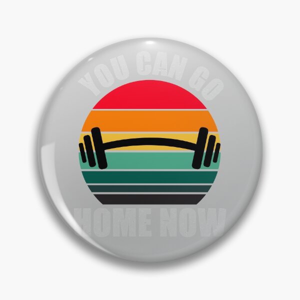 Item preview, YOU CAN GO HOME NOW, GYM MODE ACTIVATED designed and sold by aksh-store.