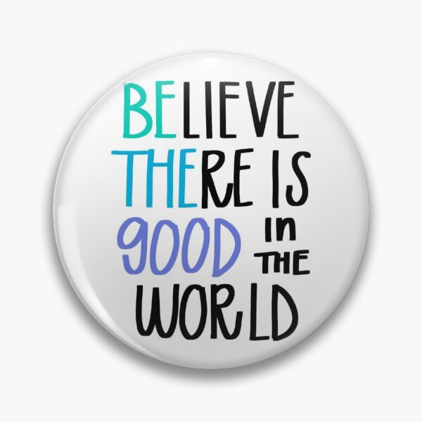 Item preview, Believe There is Good in the World designed and sold by mlansberg.