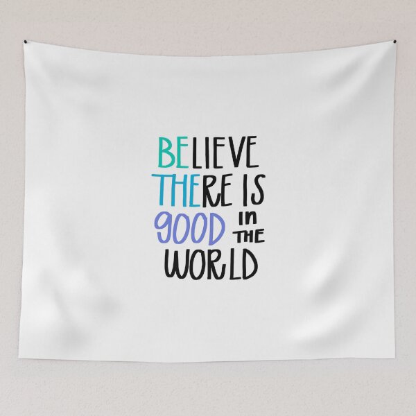 Item preview, Believe There is Good in the World designed and sold by mlansberg.