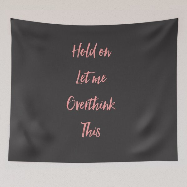 Item preview, Let me overthink this designed and sold by Jamiecsmith1986.