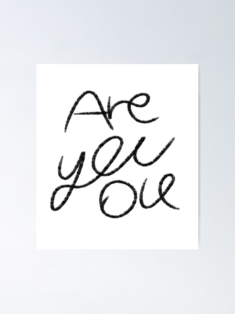 "Are you ok" Poster by snekii Redbubble