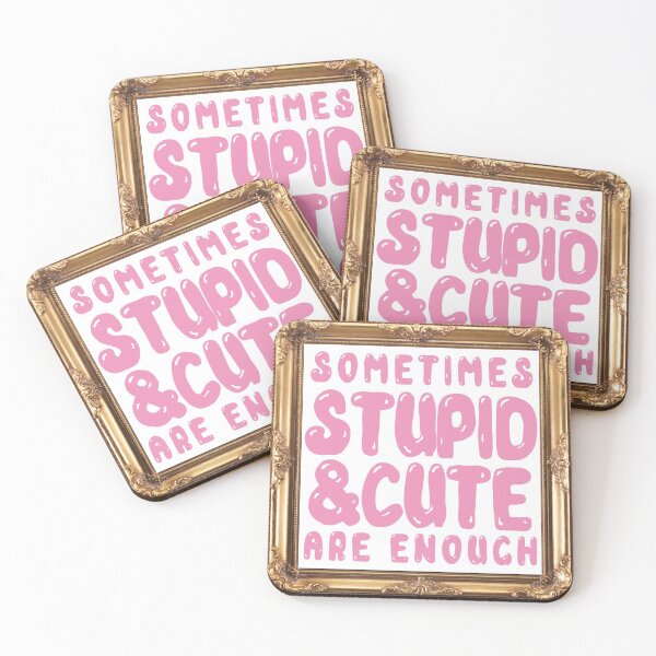 Item preview, Sometimes Stupid and Cute Are Enough designed and sold by spyderfyngers.