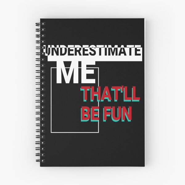 Item preview, UNDERESTIMATE ME THAT'LL BE FUN designed and sold by ChamodSachintha.