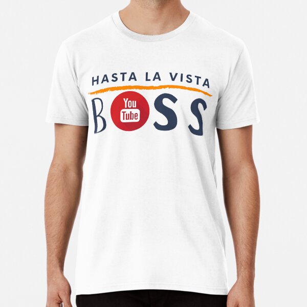 Fire Your Boss, Hasta La Vista Boss Channel Premium T-Shirt