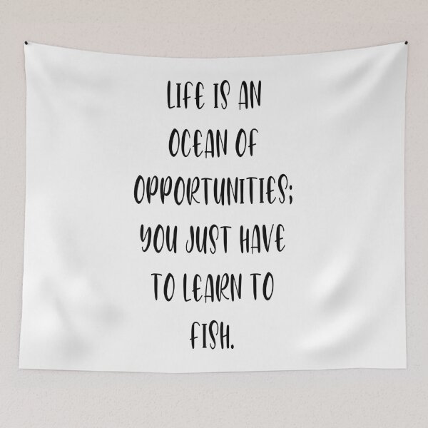 Item preview, Life is an ocean of opportunities; You just have to learn to fish designed and sold by FranFornix.