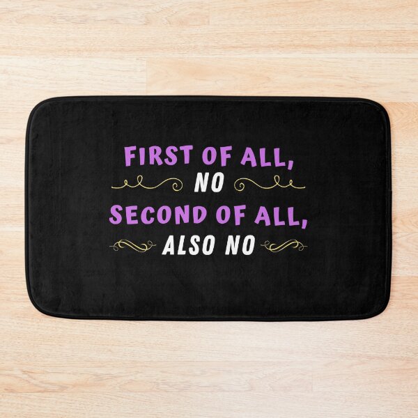 Item preview, First of All, No. Second of All, Also No. designed and sold by Frosty1489.