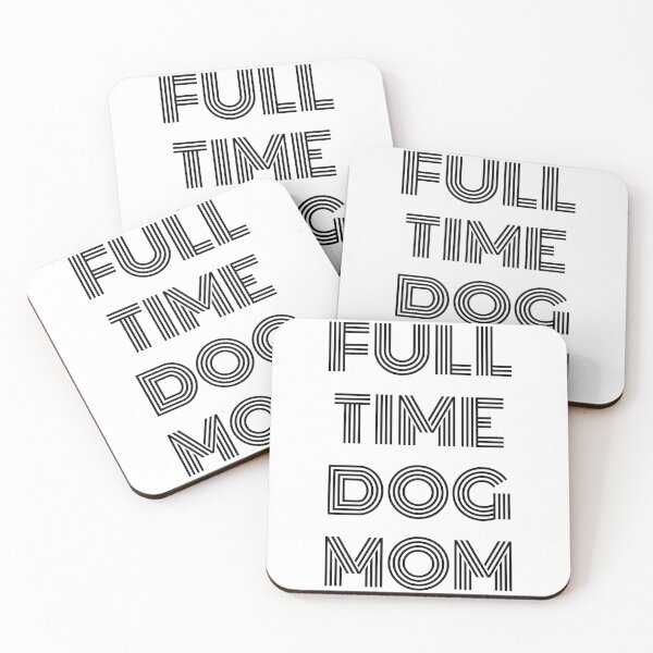 Item preview, Full TIme Dog Mom designed and sold by ihebwkqh17.