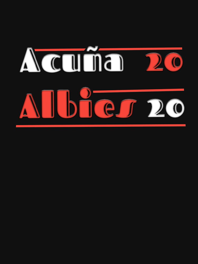 Acuna Albies 20 Play For The A-League Baseball President T Shirts