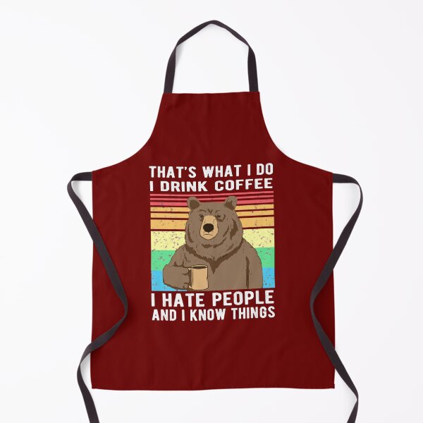 Item preview, That's What I Do I Drink Coffee I Hate People And I Know Things Bear Drinking designed and sold by Davidbrg.