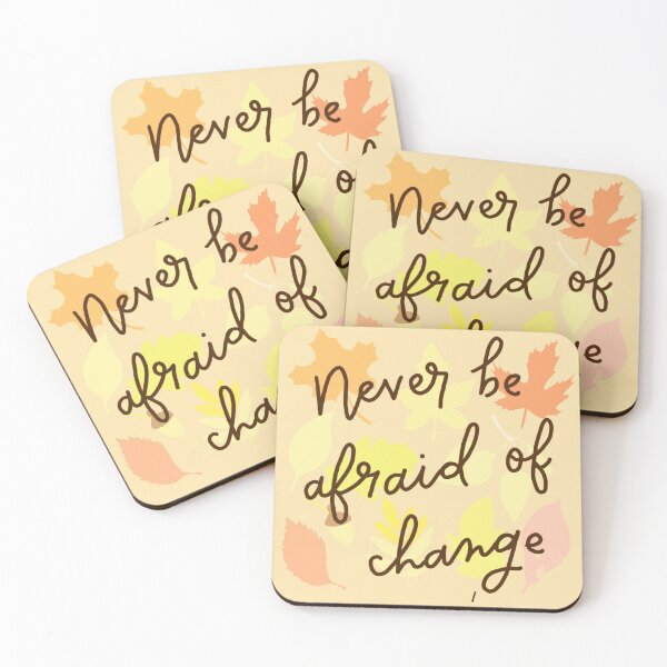 Item preview, Never Be Afraid of Change designed and sold by sarahcadyk.