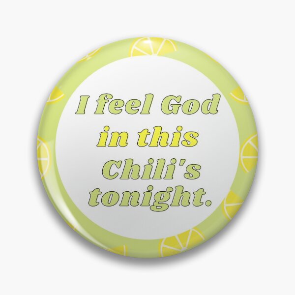 Item preview, I Feel God in This Chili's Tonight designed and sold by sticktosunshine.