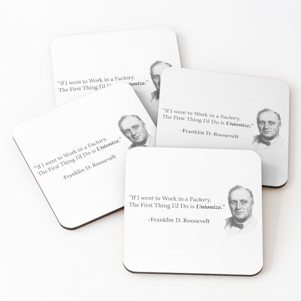 Item preview, FDR First Thing at a Factory Unionize designed and sold by RossDillon.
