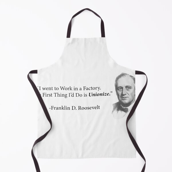Item preview, FDR First Thing at a Factory Unionize designed and sold by RossDillon.