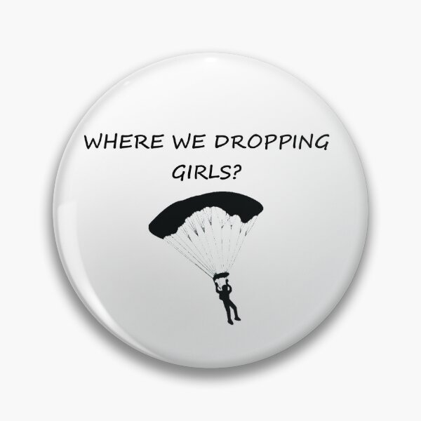 Item preview, Where We Dropping Girls designed and sold by DannyAndCo.
